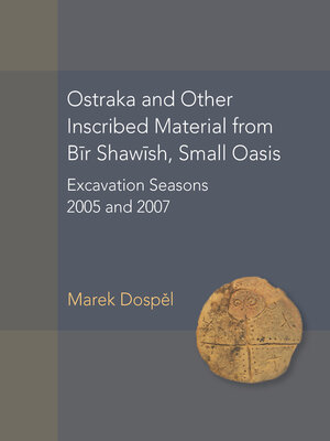 cover image of Ostraka and Other Inscribed Material from Bir Shawish, Small Oasis